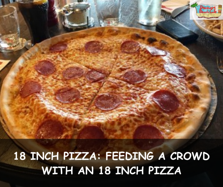18 Inch Pizza: Feeding a Crowd with an 18 Inch Pizza