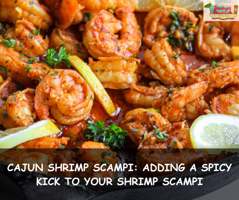 Cajun Shrimp Scampi: Adding a Spicy Kick to Your Shrimp Scampi
