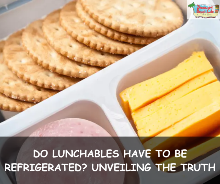 Do Lunchables Have to Be Refrigerated? Unveiling the Truth