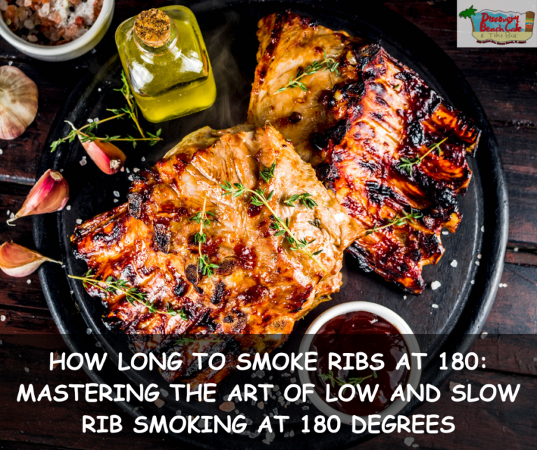 How Long To Smoke Ribs At 180: Mastering the Art of Low and Slow Rib Smoking at 180 Degrees