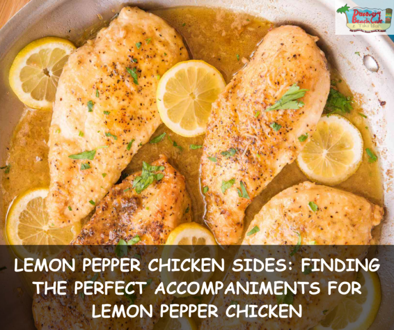 Lemon Pepper Chicken Sides: Finding the Perfect Accompaniments for Lemon Pepper Chicken