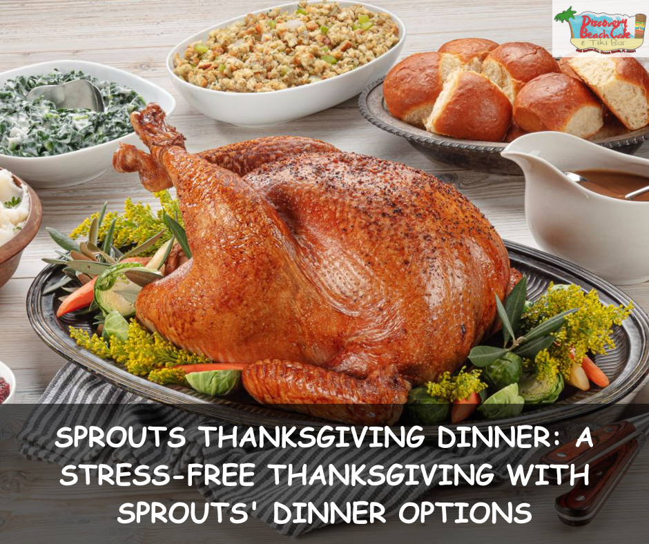 Sprouts Thanksgiving Dinner A StressFree Thanksgiving with Sprouts