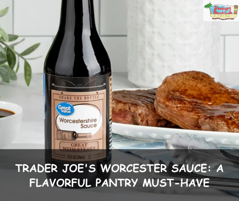 Trader Joe’s Worcester Sauce: A Flavorful Pantry Must-Have