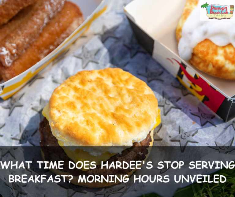 What Time Does Hardee’s Stop Serving Breakfast? Morning Hours Unveiled